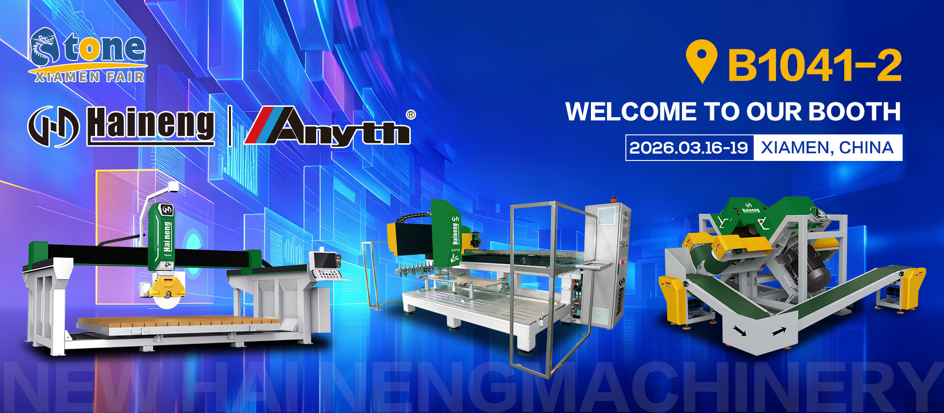 Haineng Machinery kutsuu sinut vierailemaan osastolla B1041-2 Xiamenin 26. kivimessuilla